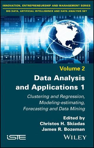 Cover image for Data Analysis and Applications 1: Clustering and Regression, Modeling-estimating, Forecasting and Data Mining