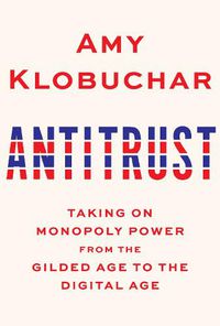 Cover image for Antitrust: Taking on Monopoly Power from the Gilded Age to the Digital Age