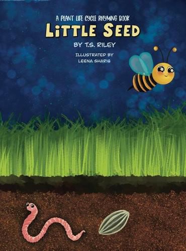 Cover image for Little Seed: A Plant Life Cycle Rhyming Book