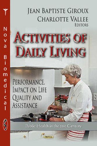 Cover image for Activities of Daily Living: Performance, Impact on Life Quality & Assistance