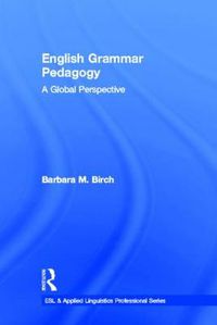 Cover image for English Grammar Pedagogy: A Global Perspective