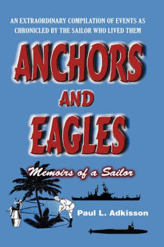 Cover image for Anchors and Eagles: Memoirs of a Sailor The Revised Second Edition