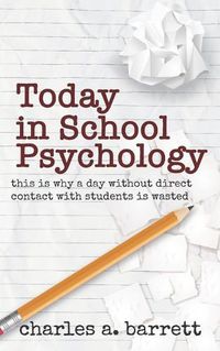 Cover image for Today in School Psychology: This is Why A Day Without Direct Contact with Students is Wasted