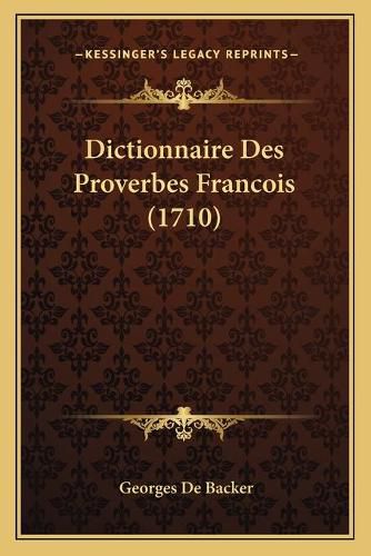 Dictionnaire Des Proverbes Francois (1710)