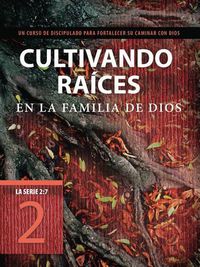 Cover image for Cultivando raices en la familia de Dios