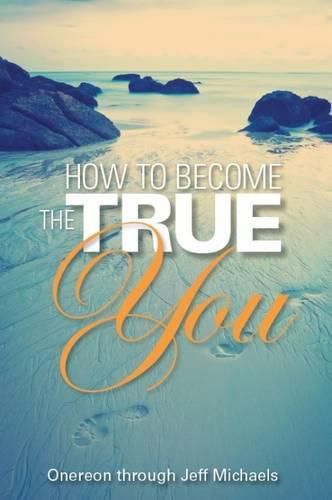 How to Become the True You