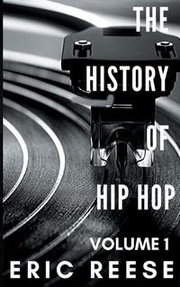 Cover image for The History of Hip Hop