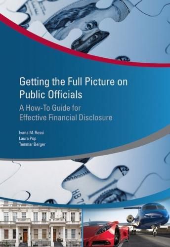 Cover image for Getting the full picture on public officials: a how-to guide for effective financial disclosure