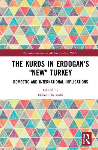 Cover image for The Kurds in Erdogan's  New  Turkey: Domestic and International Implications