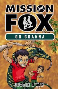 Cover image for Go Goanna: Mission Fox Book 7