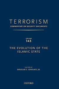 Cover image for TERRORISM: COMMENTARY ON SECURITY DOCUMENTS VOLUME 143: The Evolution of the Islamic State