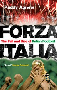 Cover image for Forza Italia: The Fall and Rise of Italian Football