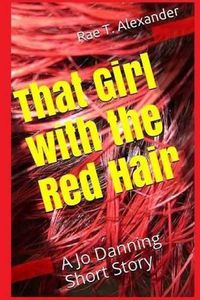 Cover image for That Girl with the Red Hair: A Jo Danning Short Story