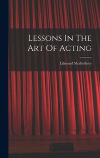 Cover image for Lessons In The Art Of Acting