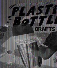 Cover image for Plastic Bottle Crafts