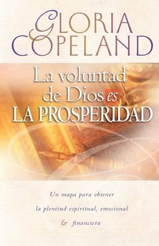 Cover image for La Voluntad de Dios Es La Prosperidad: God's Will Is Prosperity
