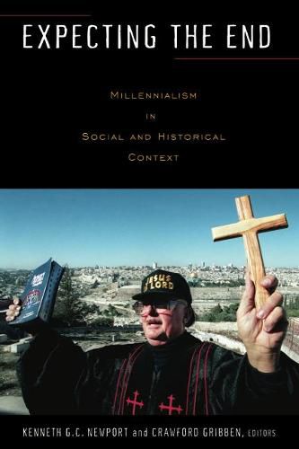 Cover image for Expecting the End: Millennialism in Social and Historical Context