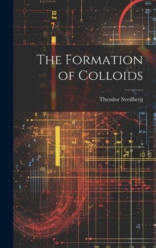 Cover image for The Formation of Colloids