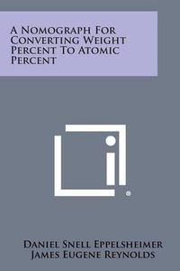 Cover image for A Nomograph for Converting Weight Percent to Atomic Percent