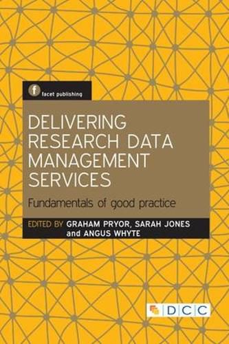 Cover image for Delivering Research Data Management Services: Fundamentals of Good Practice