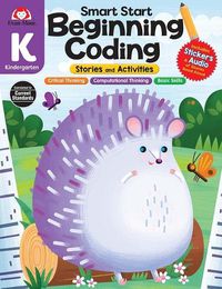 Cover image for Smart Start: Beginning Coding Stories and Activities, Grade K