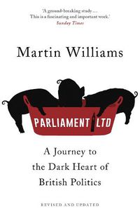 Cover image for Parliament Ltd: A journey to the dark heart of British politics