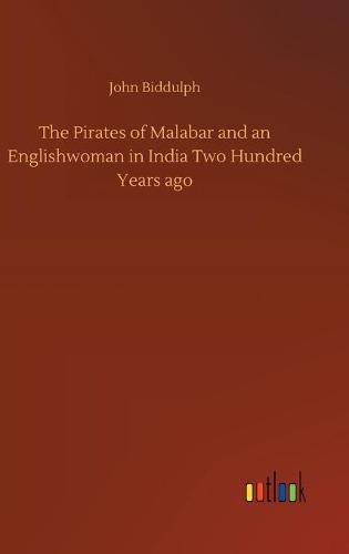 The Pirates of Malabar and an Englishwoman in India Two Hundred Years ago