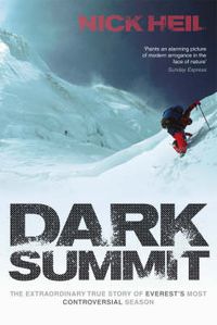 Cover image for Dark Summit: The Extraordinary True Story of Everest's Most Controversial Season