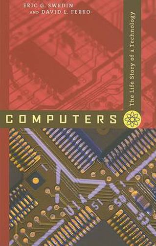 Cover image for Computers: The Life Story of a Technology