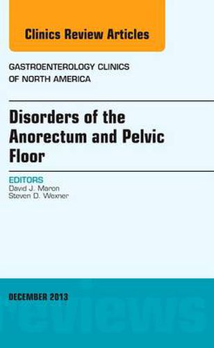 Cover image for Disorders of the Anorectum and Pelvic Floor, An Issue of Gastroenterology Clinics