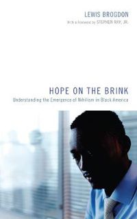 Cover image for Hope on the Brink: Understanding the Emergence of Nihilism in Black America