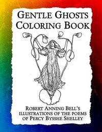 Cover image for Gentle Ghosts Coloring Book: Robert Anning Bell's illustrations of the poems of Percy Bysshe Shelley