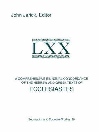 Cover image for A Comprehensive Bilingual Concordance of the Hebrew and Greek Texts of Ecclesiastes