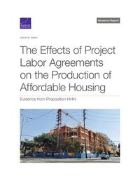 Cover image for The Effects of Project Labor Agreements on the Production of Affordable Housing: Evidence from Proposition Hhh