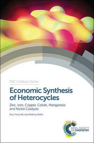 Cover image for Economic Synthesis of Heterocycles: Zinc, Iron, Copper, Cobalt, Manganese and Nickel Catalysts