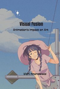 Cover image for Visual Fusion Animation's Impact on Art