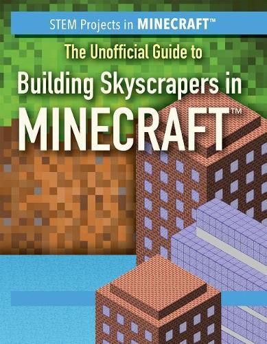 Cover image for The Unofficial Guide to Building Skyscrapers in Minecraft(r)