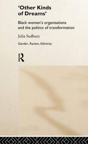 Cover image for 'Other Kinds of Dreams': Black women's organisations and the politics of transformation