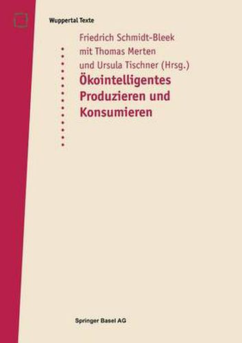 OEko-Intelligentes Produzieren Und Konsumieren: Ein Workshop Im Rahmen Des Verbundprojektes Technologiebedarf Im 21. Jahrhundert Des Wissenschaftszentrums Nordrhein-Westfalen