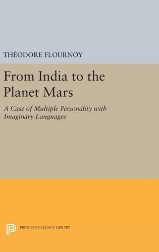 Cover image for From India to the Planet Mars: A Case of Multiple Personality with Imaginary Languages