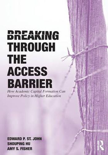 Cover image for Breaking Through the Access Barrier: How Academic Capital Formation Can Improve Policy in Higher Education