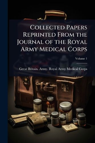 Cover image for Collected Papers Reprinted From the Journal of the Royal Army Medical Corps
