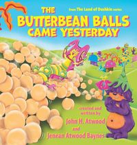 Cover image for The Butterbean Balls Came Yesterday