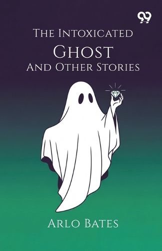Cover image for The Intoxicated Ghost And Other Stories (Edition1)
