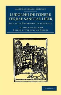 Cover image for Ludolphi de itinere terrae sanctae liber: Nach alten handschriften berichtigt