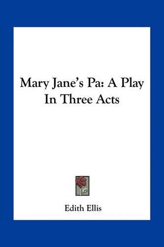 Cover image for Mary Jane's Pa: A Play in Three Acts