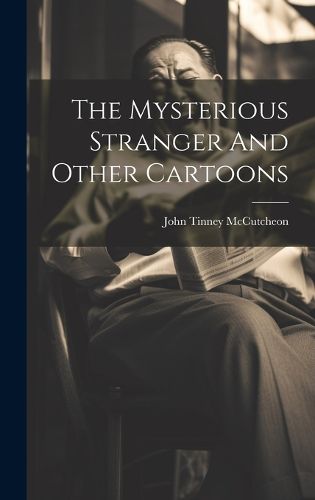 Cover image for The Mysterious Stranger And Other Cartoons