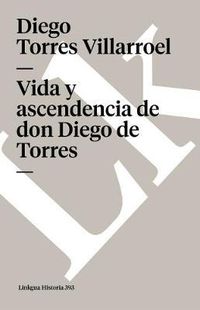 Cover image for Vida Y Ascendencia de Don Diego de Torres