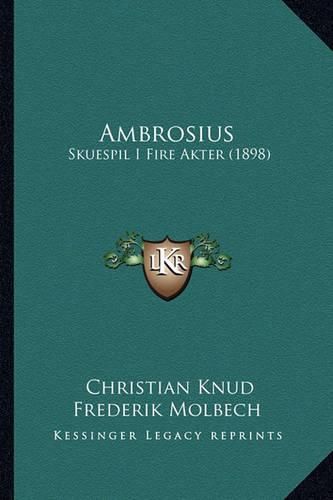 Ambrosius: Skuespil I Fire Akter (1898)