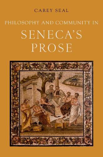 Cover image for Philosophy and Community in Seneca's Prose